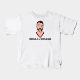 I Will Succeed in Sucking a Seed Kids T-Shirt